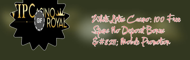 White lotus casino no deposit bonus
